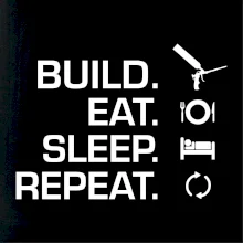 Build eat sleep repeat - montážní pěna