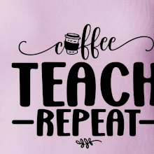 Coffee teach repeat