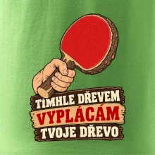Tímhle dřevem vyplácám tvoje dřevo