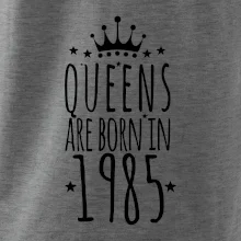Queens are born in 1985