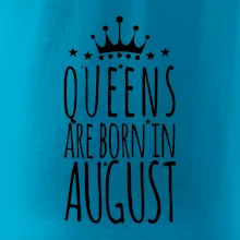 Queens are born in August