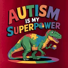 Autism is my superpower dinosaurus
