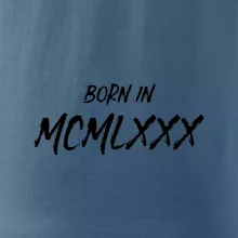 Born in - Římské číslo 1980