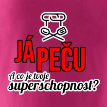 Já peču - tvoje superschopnost? rovný nápis