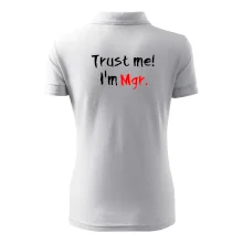 Trust me I´m  Mgr. / Věř mi jsem Magistr. Trust me I´m  Mgr. / Věř mi jsem Magistr.