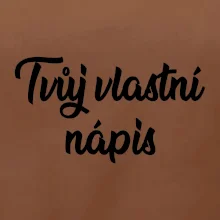 Tvuj vlastní nápis psací