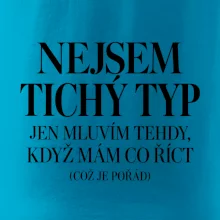 Nejsem tichý typ