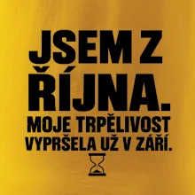 Jsem z října trpělivost vypršela v září