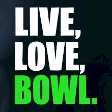Live, Love, Bowl