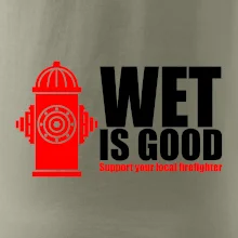 Wet is good