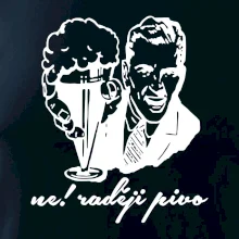 Ne! Raději pivo