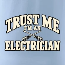 Trust me I am an electrician