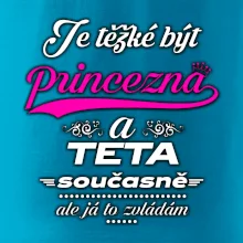 Je těžké být princezna - teta