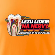 Lezu lidem na nervy a dostávám za to zaplaceno