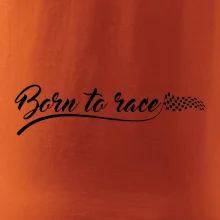 Born to race