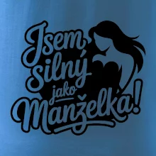 Jsem silný jako manželka