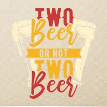 Two beer or not two beer