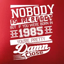 Nobody is perfect - 1985