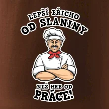 Lepší břicho od slaniny než hrb od práce
