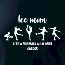Ice mom - like a normaly mom only colder