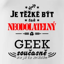 Je těžké být neodolatelný geek