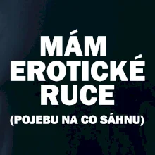 Mám erotické ruce
