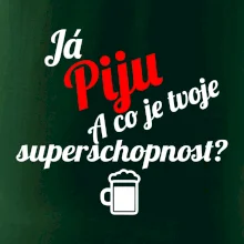 Já piju - tvoje superschopnost? šikmý nápis Já piju - tvoje superschopnost? šikmý nápis