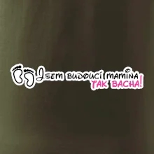 Jsem budoucí mamina - tak bacha! Jsem budoucí mamina - tak bacha!