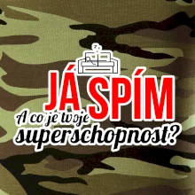 Já spím - tvoje superschopnost? rovný nápis