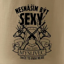 Nesnáším být sexy - myslivec