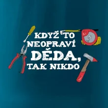 Když to neopraví děda, tak nikdo barevné Když to neopraví děda, tak nikdo barevné