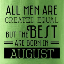 All men are created equal august