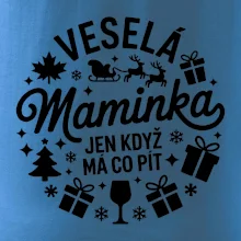Veselá maminka jen když  má co pít