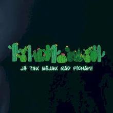 Kaktusy - Já tak rád píchám