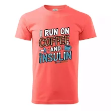 I Run On Coffee And Insulin