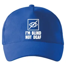 I'm blind not deaf I'm blind not deaf