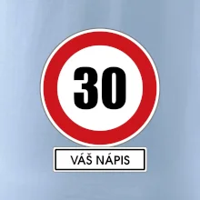 Dopravní značka - rychlost 30 - váš nápis