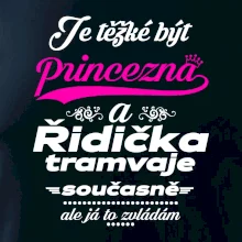 Je těžké být princezna a řidička tramvaje