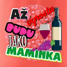 Až vyrostu budu jako maminka - víno