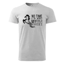 No time no money my child loves horses