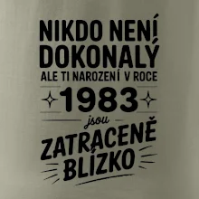 Nikdo není dokonalý ale ti narození v roce 1983 jsou zatraceně blízko