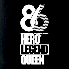 Hero, Legend, King / Queen 1986