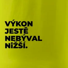 VÝKON JESTĚ NEBÝVAL NIŽŠÍ.