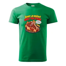 Život je krátký sněz ten steak bez kečupu
