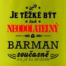 Je těžké být neodolatelný barman