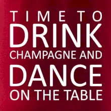 Time to drink Champagne Time to drink Champagne