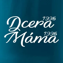 Dcera, Máma  vaše ročníky
