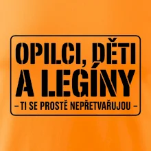 Opilci dětí a legíny, ti se nepřetvařujou