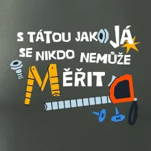 S tátou jako já se nikdo nemůže měřit