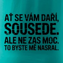 Ať se vám daří sousede